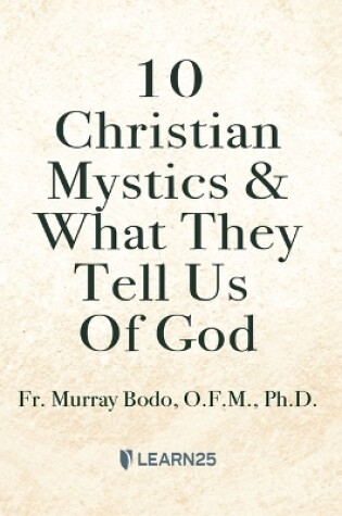 Cover of 10 Christian Mystics and What They Tell Us of God