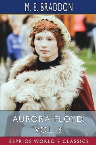 Cover of Aurora Floyd, Vol. 3 (Esprios Classics)