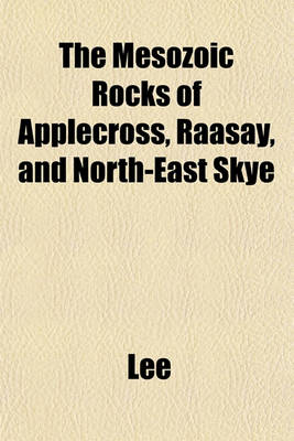Book cover for The Mesozoic Rocks of Applecross, Raasay, and North-East Skye