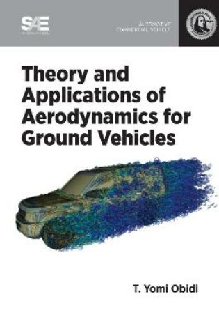 Cover of Theory and Applications of Aerodynamics for Ground Vehicles