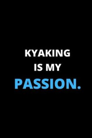 Cover of Kyaking Is My Passion