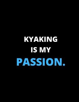 Cover of Kyaking Is My Passion