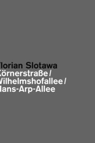 Cover of Florian Slotawa: Kornerstraa E/ Wilhelmshofallee/ Hans-Arp-Allee