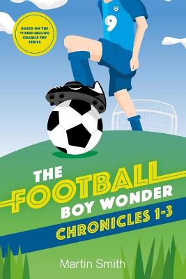 Book cover for The Football Boy Wonder Chronicles 1-3