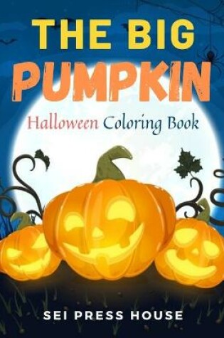 Cover of The Big Pumpkin Halloween Coloring Book