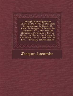 Book cover for Abrege Chronologique de L'Histoire Du Nord, Ou Des Etats de Dannemarc, de Russie, de Suede, de Pologne, de Prusse, de Courlande, Etc., Etc