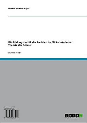 Book cover for Die Bildungspolitik Der Parteien Im Blickwinkel Einer Theorie Der Schule