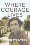 Book cover for Where Courage Lives