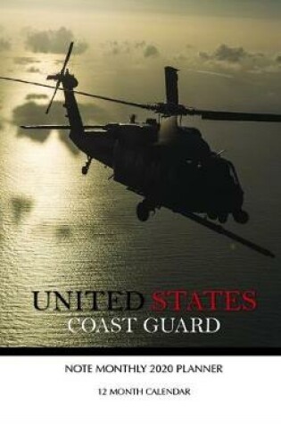 Cover of United States Coast Guard Note Monthly 2020 Planner 12 Month Calendar