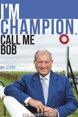 Book cover for I'm Champion, Call Me Bob