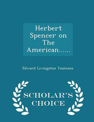 Book cover for Herbert Spencer on the American...... - Scholar's Choice Edition