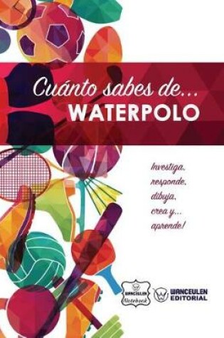 Cover of Cu nto Sabes De... Waterpolo