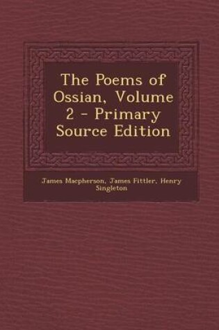 Cover of The Poems of Ossian, Volume 2 - Primary Source Edition