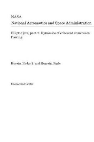 Cover of Elliptic Jets, Part 2. Dynamics of Coherent Structures