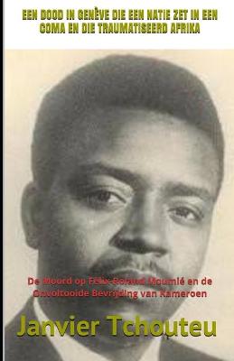 Book cover for Een Dood in Geneve Die Een Natie Zet in Een Coma En Die Traumatiseerd Afrika