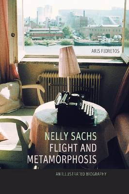 Book cover for Nelly Sachs, Flight and Metamorphosis