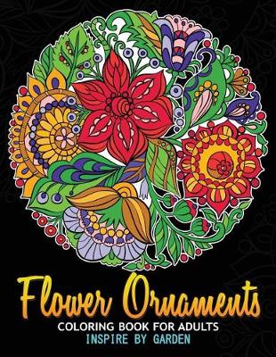 Book cover for Flower Ornaments Adult Coloring Books