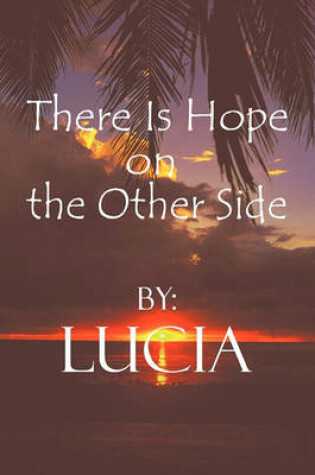 Cover of There Is Hope on the Other Side