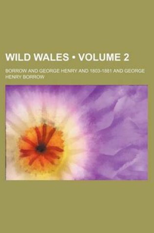 Cover of Wild Wales Volume 2; Its People, Language, and Scenery