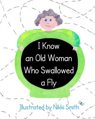 Book cover for I Know An Old Woman Who Swallowed A Fly