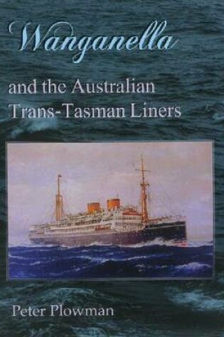 Cover of Wanganella and the Australian Trans-Tasman Liners