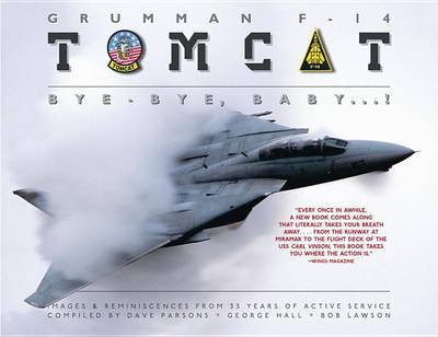 Book cover for Grumman F-14 Tomcat: Bye - Bye Baby...!: Images & Reminiscences from 35 Years of Active Service