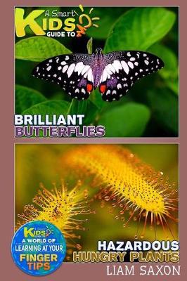 Book cover for A Smart Kids Guide to Brilliant Butterflies and Hazardous Hungry Plants