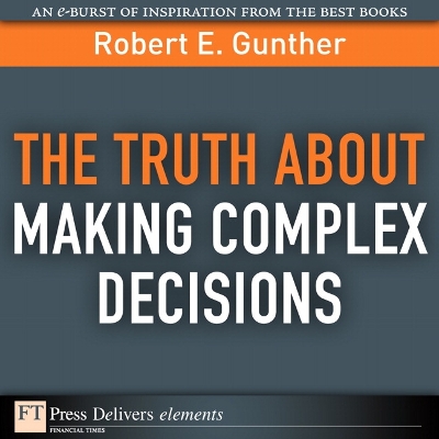 Cover of Truth About Making Complex Decisions, The