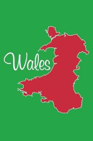 Cover of Wales - National Colors 101 - Green Red & White - Lined Notebook with Margins - 6X9