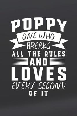 Book cover for Poppy One Who Breaks All The Rules And Loves Every Second Of It