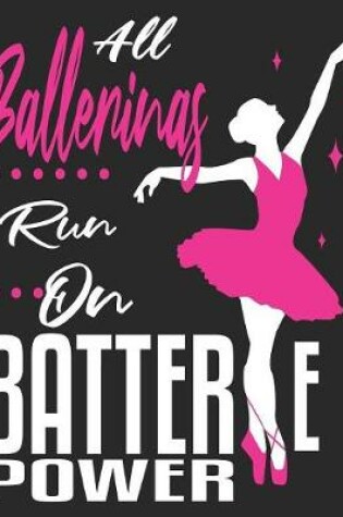 Cover of All Ballerinas Run On Batterie Power