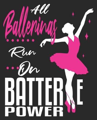 Book cover for All Ballerinas Run On Batterie Power