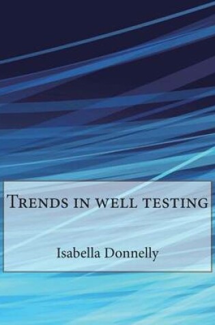 Cover of Trends in Well Testing