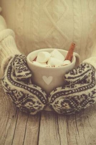 Cover of Mittens and a Mug of Hot Chocolate with Marshmallows Winter Journal