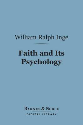 Book cover for Faith and Its Psychology (Barnes & Noble Digital Library)