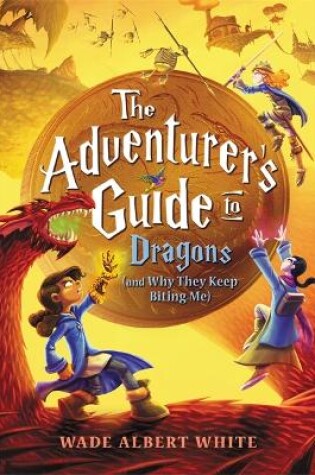 Cover of The Adventurer's Guide to Dragons (and Why They Keep Biting Me)
