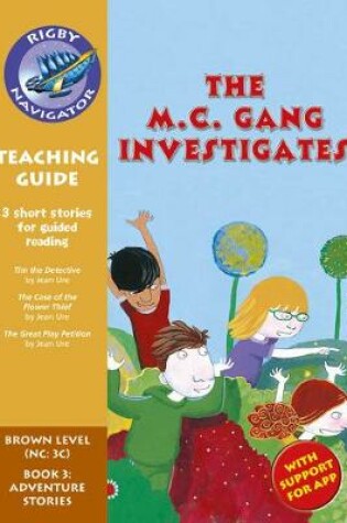 Cover of Navigator New Guided Reading Fiction Year 3, The MC Gang Investigates Teaching Guide