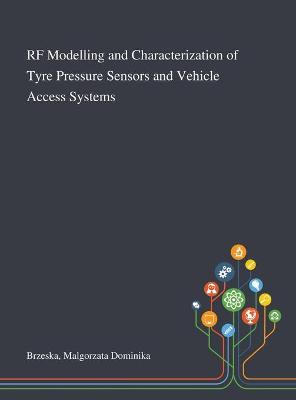 Book cover for RF Modelling and Characterization of Tyre Pressure Sensors and Vehicle Access Systems