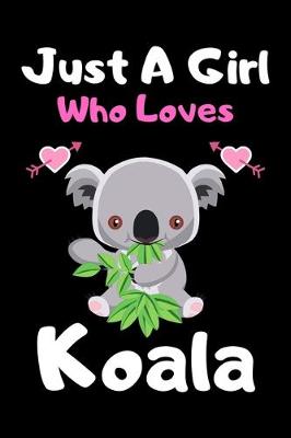 Book cover for Just a girl who loves koala