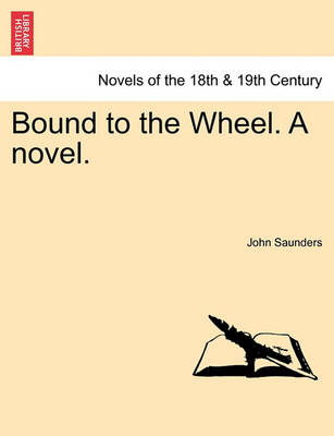 Book cover for Bound to the Wheel. a Novel. Vol. III