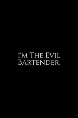 Cover of I'm The Evil Bartender