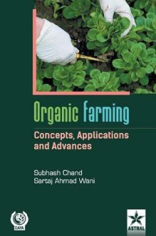 Cover of Organic Farming Concepts, Application and Advances