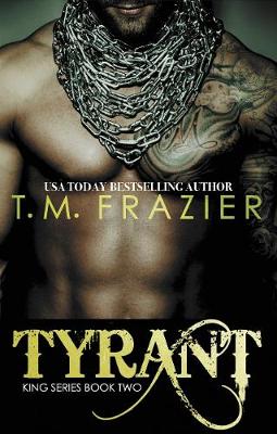 Tyrant by T. M. Frazier