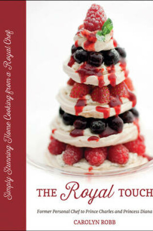 Cover of Royal Touch: Stunning Home Cooking from a Royal Chef