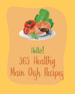 Book cover for Hello! 365 Healthy Main Dish Recipes