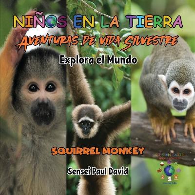 Cover of Niños en la Tierra Aventuras de vida Silvestre - Explora el Mundo Squirrel Monkey - Costa Rica