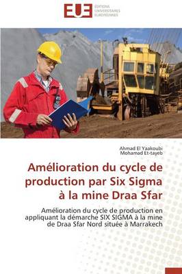 Book cover for Amelioration Du Cycle de Production Par Six SIGMA A La Mine Draa Sfar