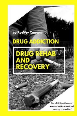 Book cover for Drug Addiction Drug Rehab and Recovery