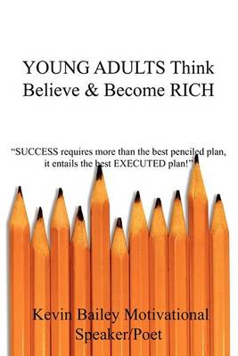 Book cover for Young Adults Think Believe & Become Rich