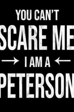 Cover of You Can't Scare Me I'm A Peterson